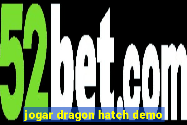 jogar dragon hatch demo